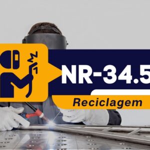 NR 34.5 – Segurança para Trabalhos a Quente – Básico – Reciclagem